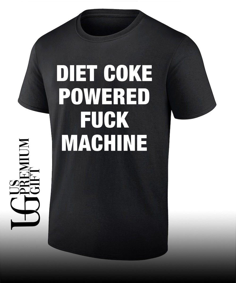 Diet Coke powered fuck machine shirt