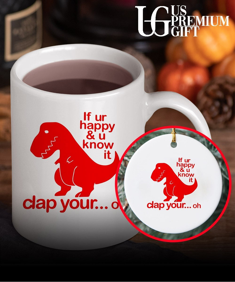 Dinosaur if you’re happy and U know it clap your oh shirt