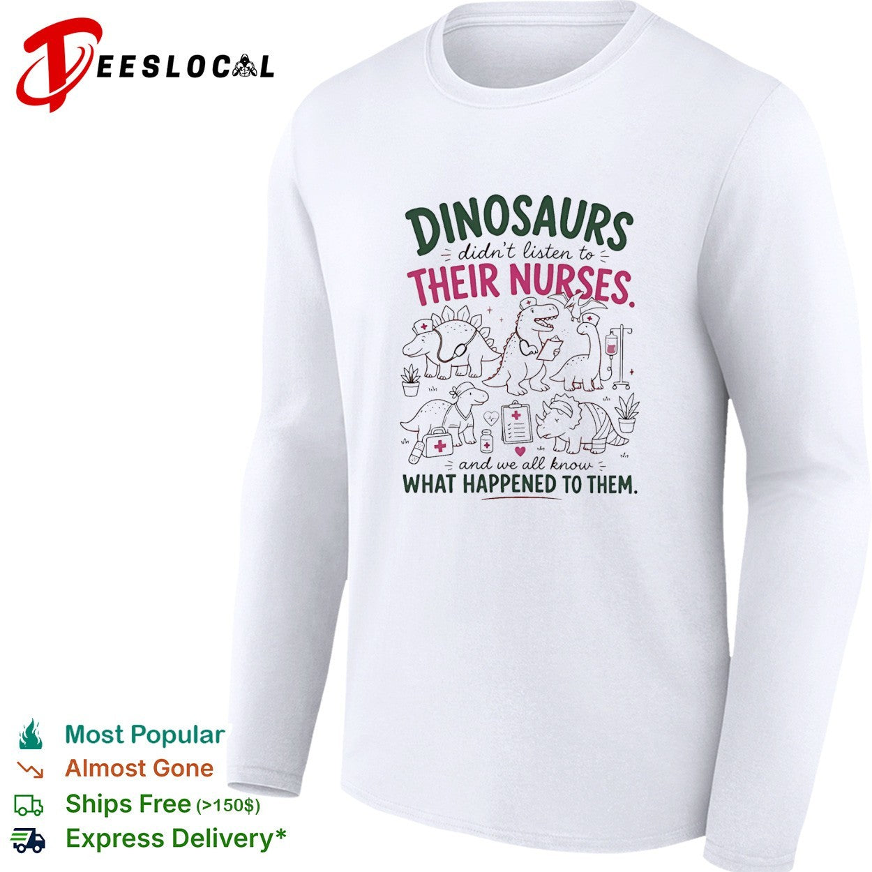 Dinosaurs didn’t listen to their nurses vintage shirt