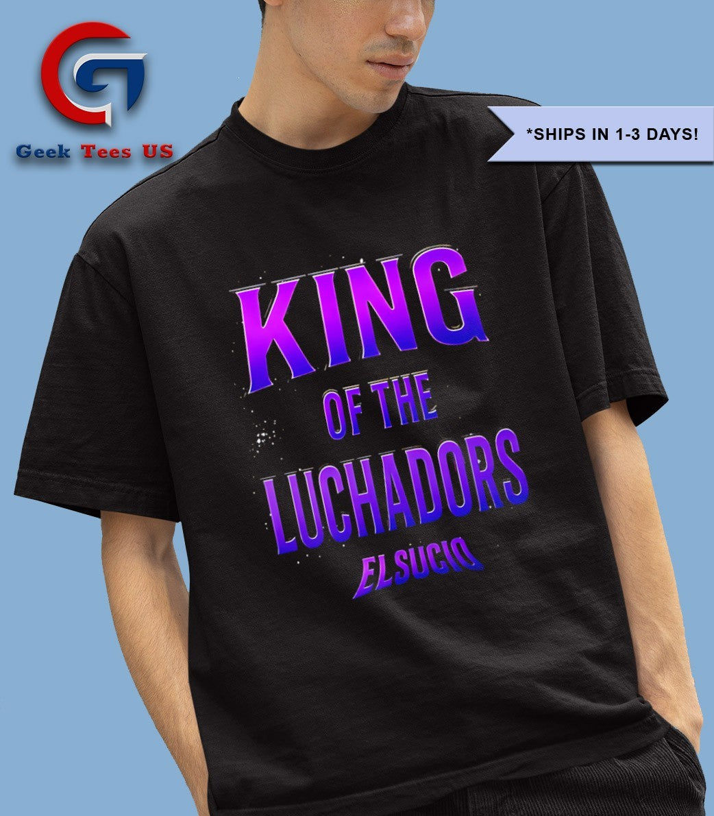 Dirty Dom King of The Luchadors Elsucio shirt
