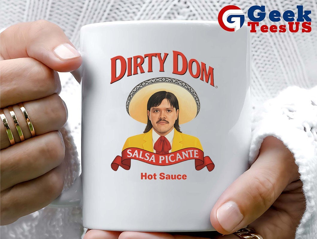 Dirty Dom Salsa Picante Hot Sauce shirt