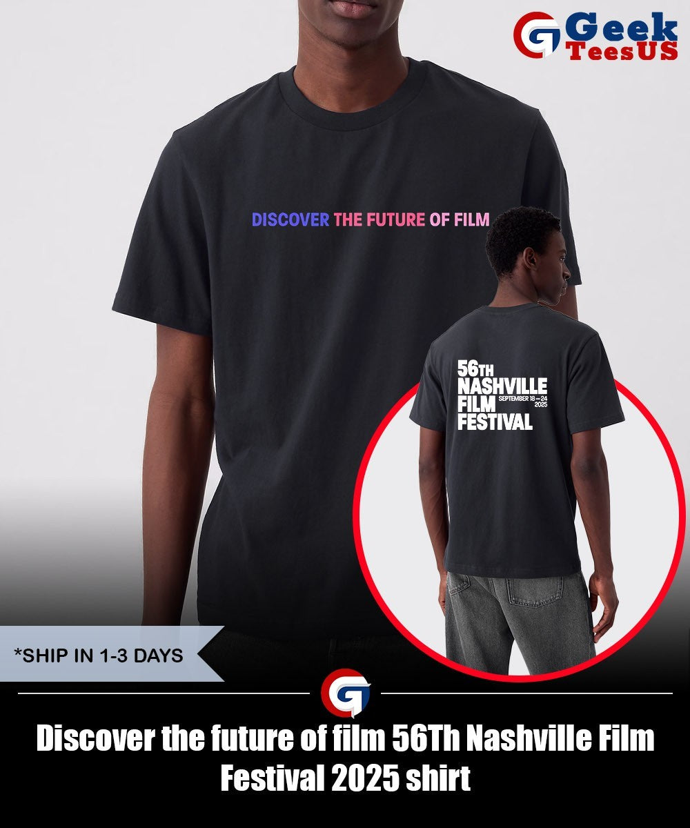Discover the future of film 56Th Nashville Film Festival 2025 shirt