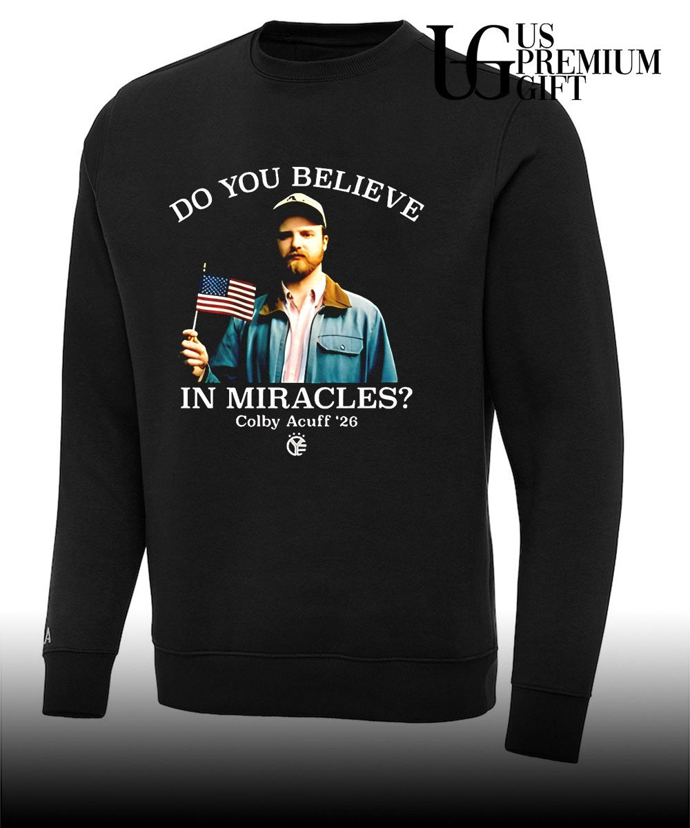 Do You Believe In Miracles Colby Acuff shirt