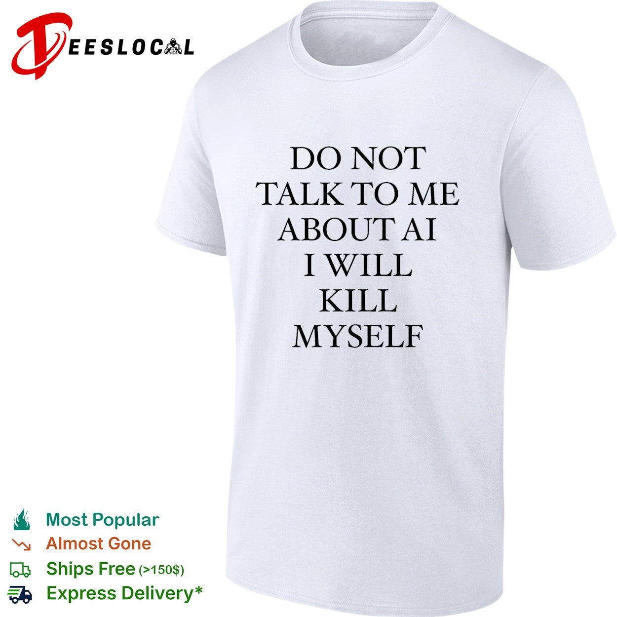 Do not talk to me about AI or I will completely and utterly lose it quote shirt