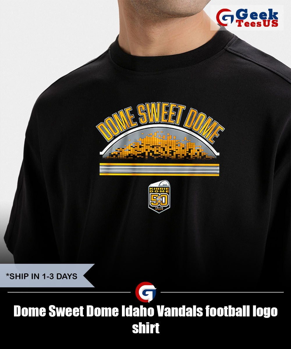 Dome Sweet Dome Idaho Vandals football logo shirt