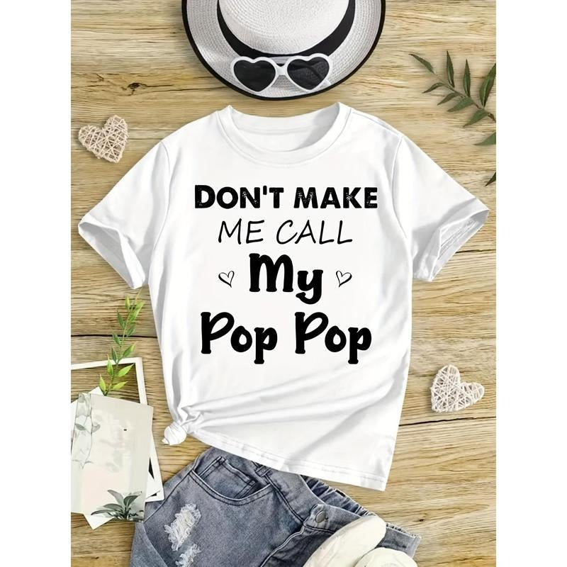 "Don't Let Me Call Me My Dad" Printed Girl Positioning Printed T-shirt, Classic round Neck Short Sleeve T-shirt, Comfortable and Fashionable Summer, Spring and Autumn Tops, Children'S Casual Daily Wear T-shirt, an Ideal Gift for Girls.