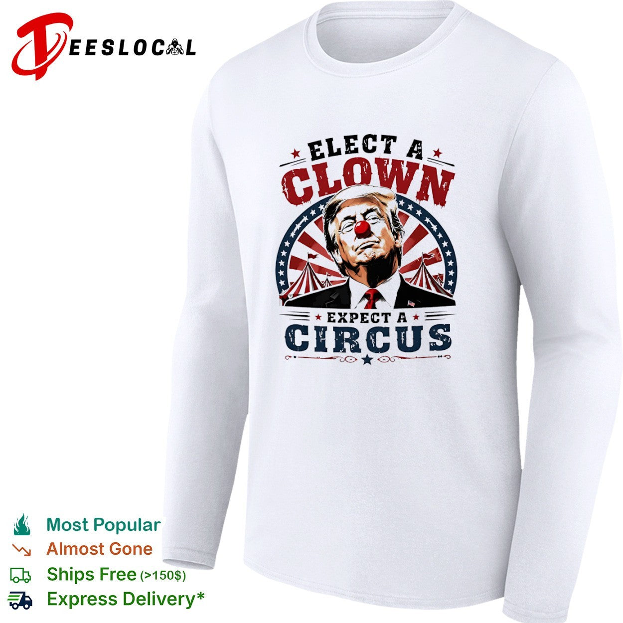 Donald Trump Elect a Clown Expect a Circus shirt