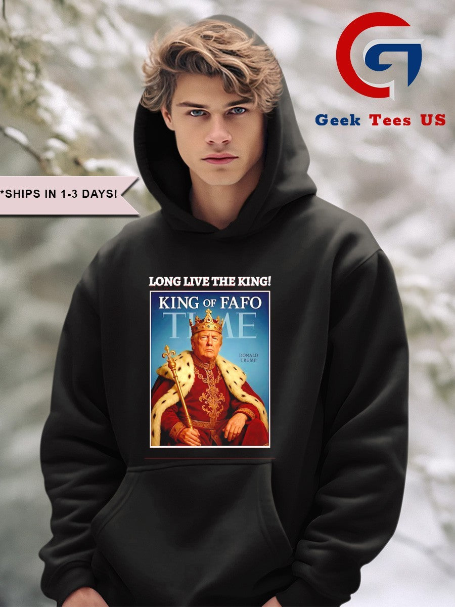 Donald Trump King of Fafo Time long live the king shirt