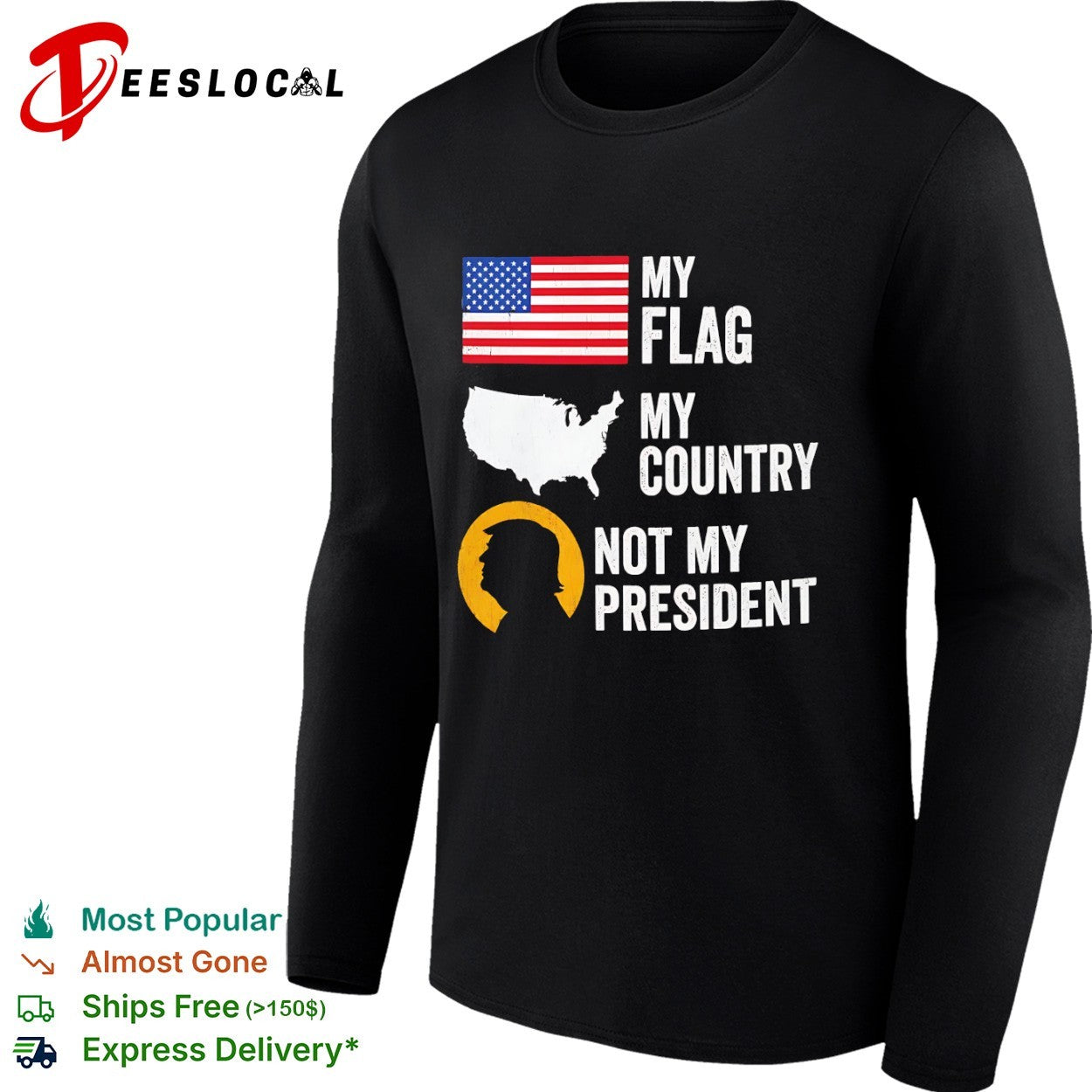 Donald Trump My Flag My Country Not My President shirt