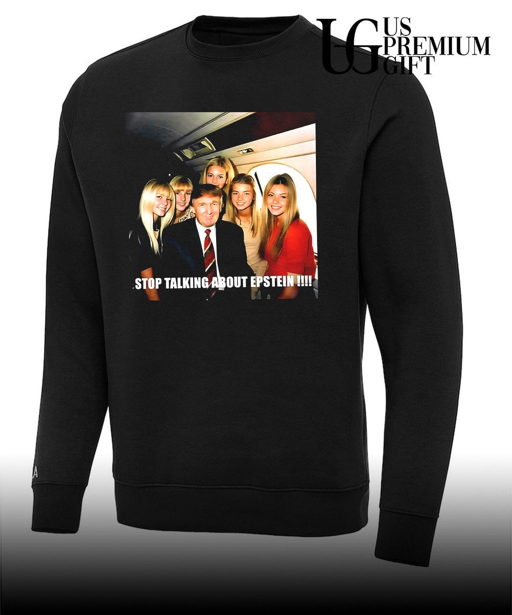 Donald Trump Stop Talking About Epstein shirt