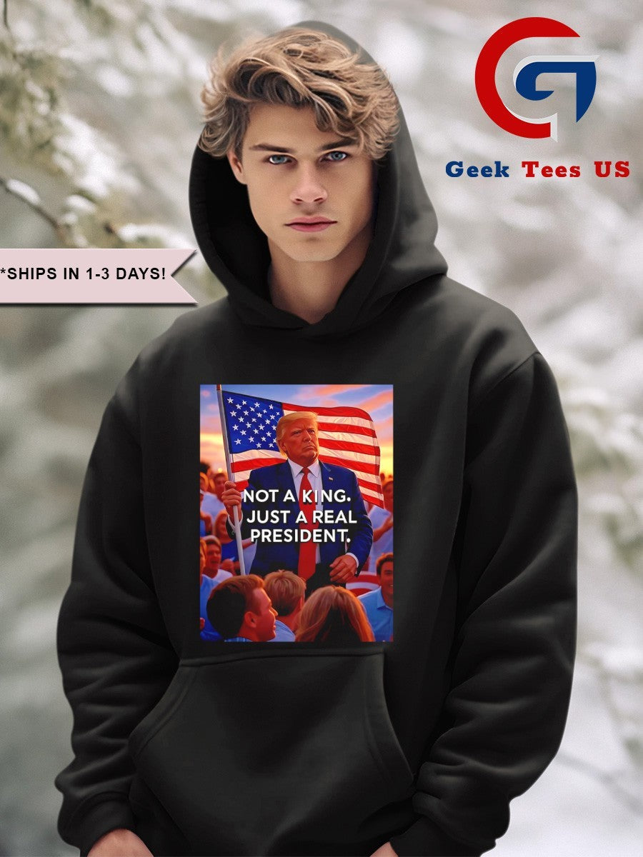 Donald Trump not a king just a real president shirt