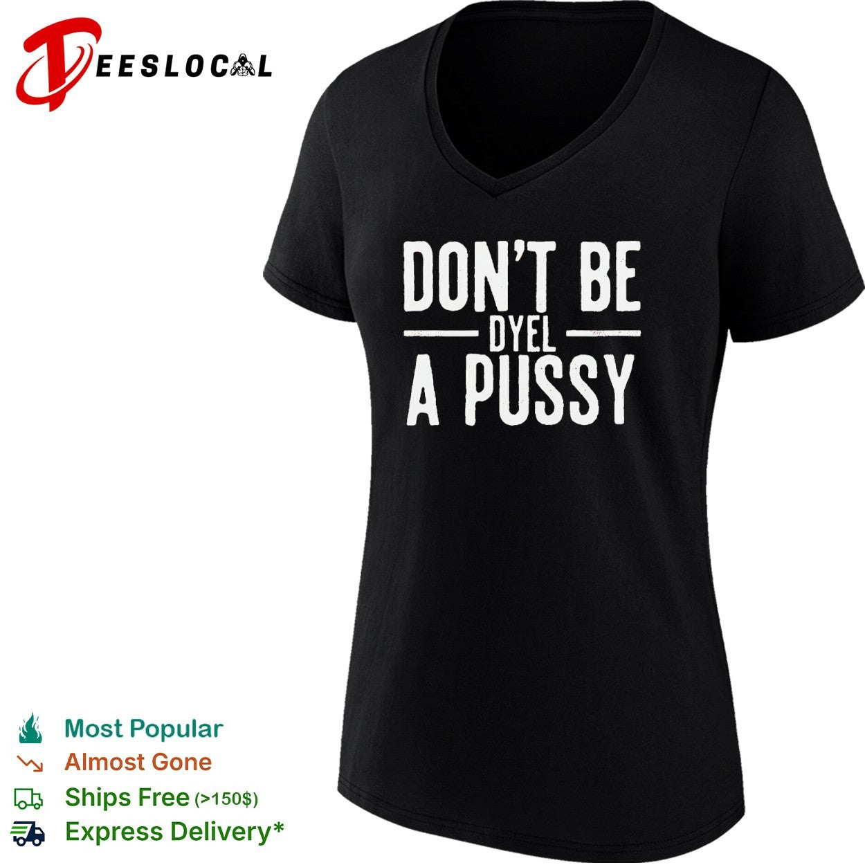 Don’t Be Dyel a Pussy shirt