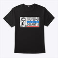 Don’t Blame Me I Voted For Desantis Shirt