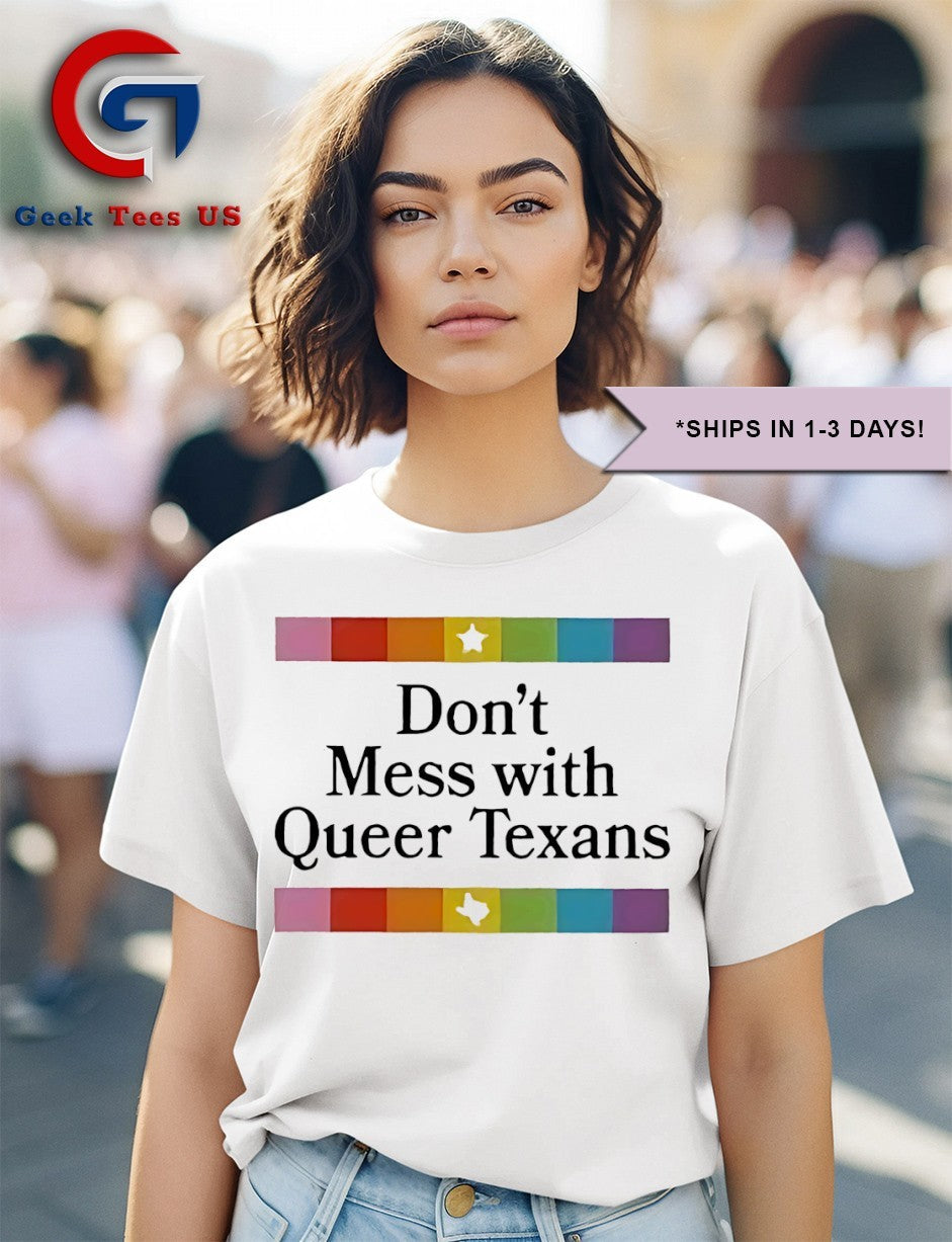 Don’t Mess With Queer Texans shirt