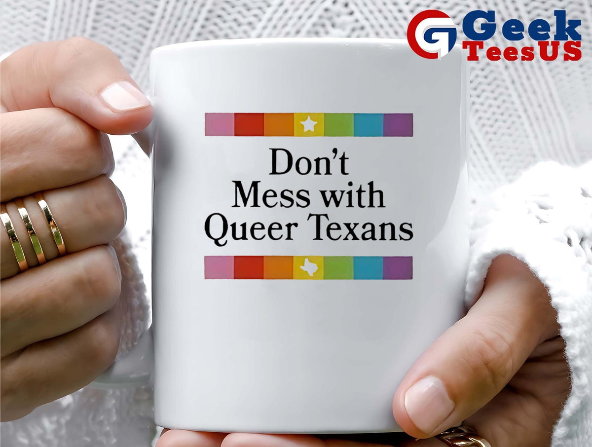Don’t Mess With Queer Texans shirt