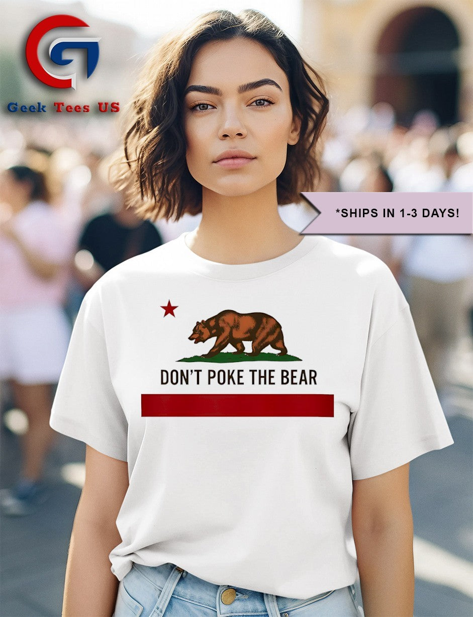Don’t Poke The Bear California flag shirt