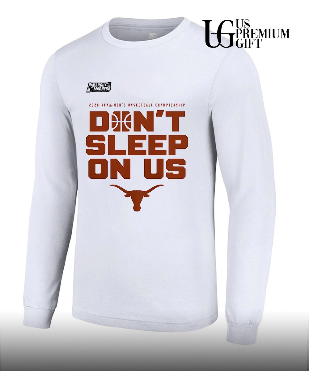 Don’t Sleep On Us Texas Longhorns 2026 NCAA Men’s Basketball Tournament March Madness shirt