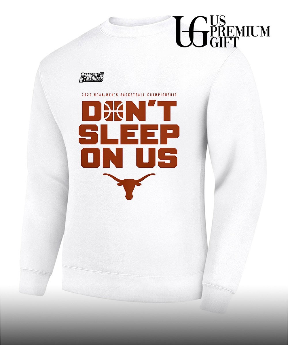 Don’t Sleep On Us Texas Longhorns 2026 NCAA Men’s Basketball Tournament March Madness shirt