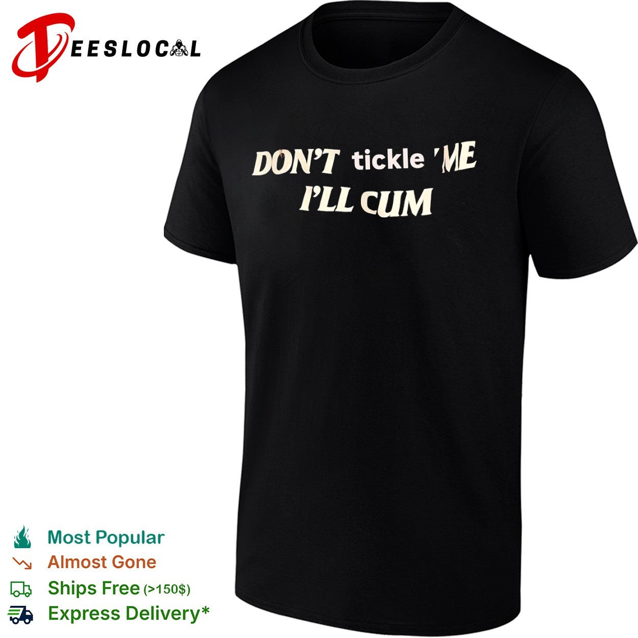 Don’t Tickle Me I’ll Cum shirt