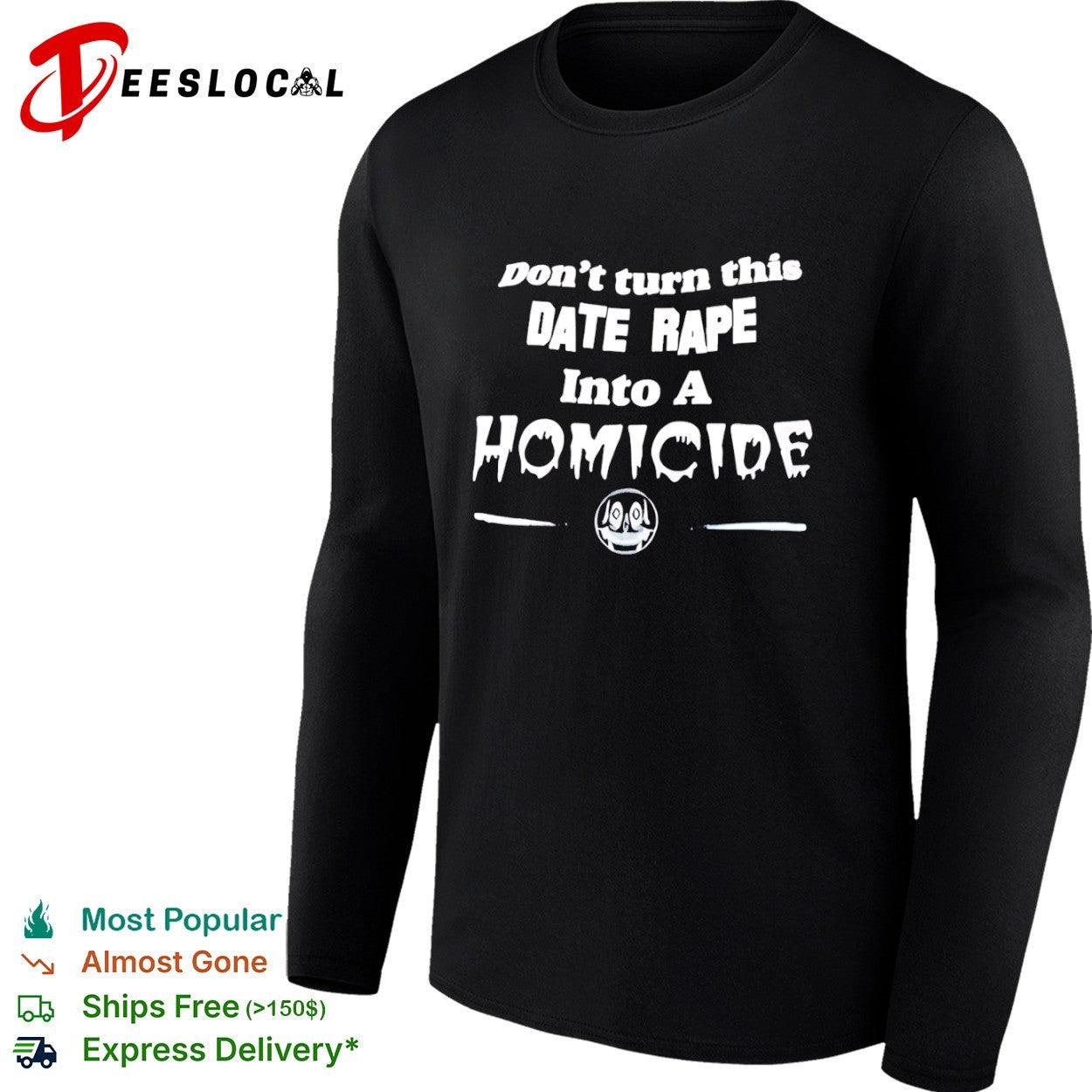 Don’t Turn This Date Rape Into a Homicide shirt