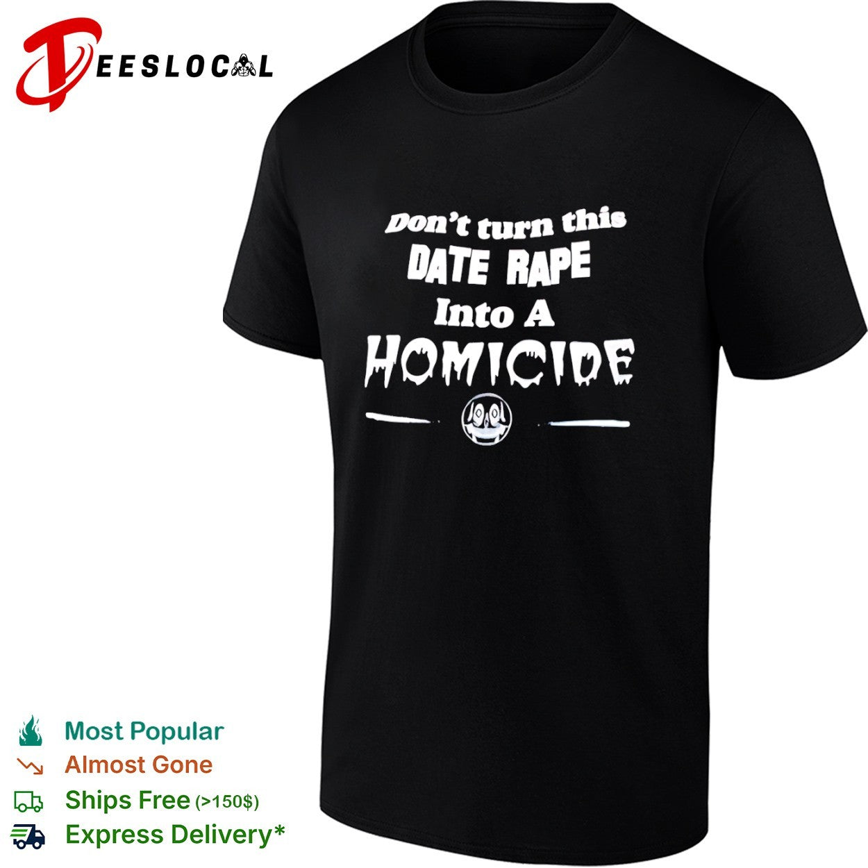 Don’t Turn This Date Rape Into a Homicide shirt
