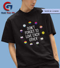 Don’t forget to love each other shirt
