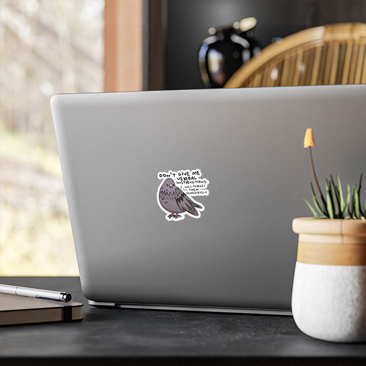 Don’t Give Me Verbal Instructions I Will Forget Them Immediately Sticker