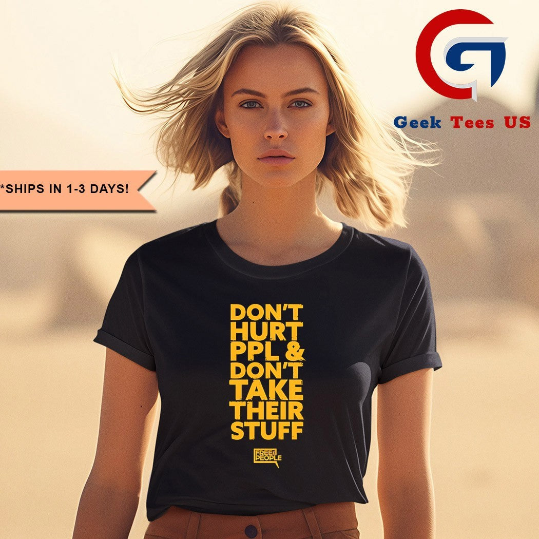 Don’t hurt people and don’t take their stuff shirt
