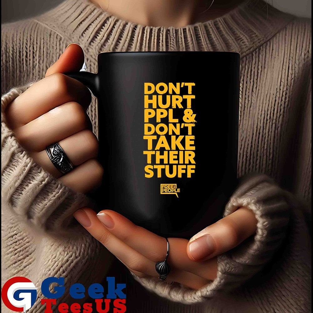 Don’t hurt people and don’t take their stuff shirt