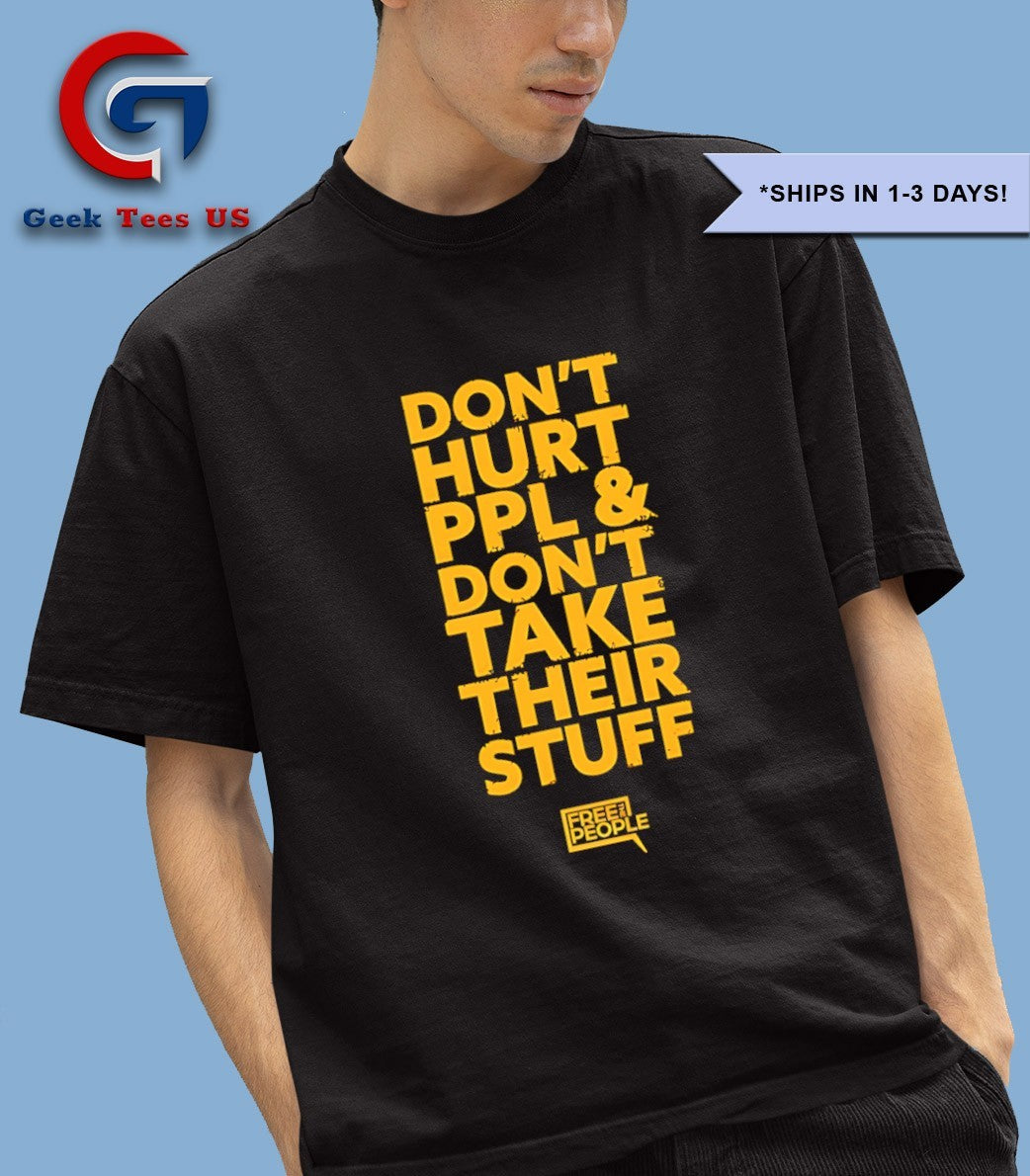 Don’t hurt people and don’t take their stuff shirt