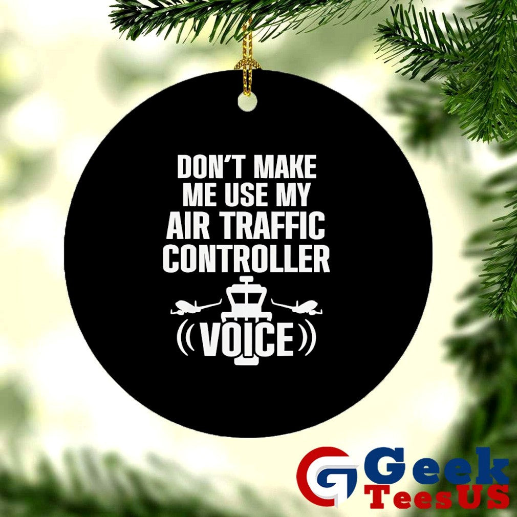 Don’t make me use my air traffic controller voice flight plane shirt