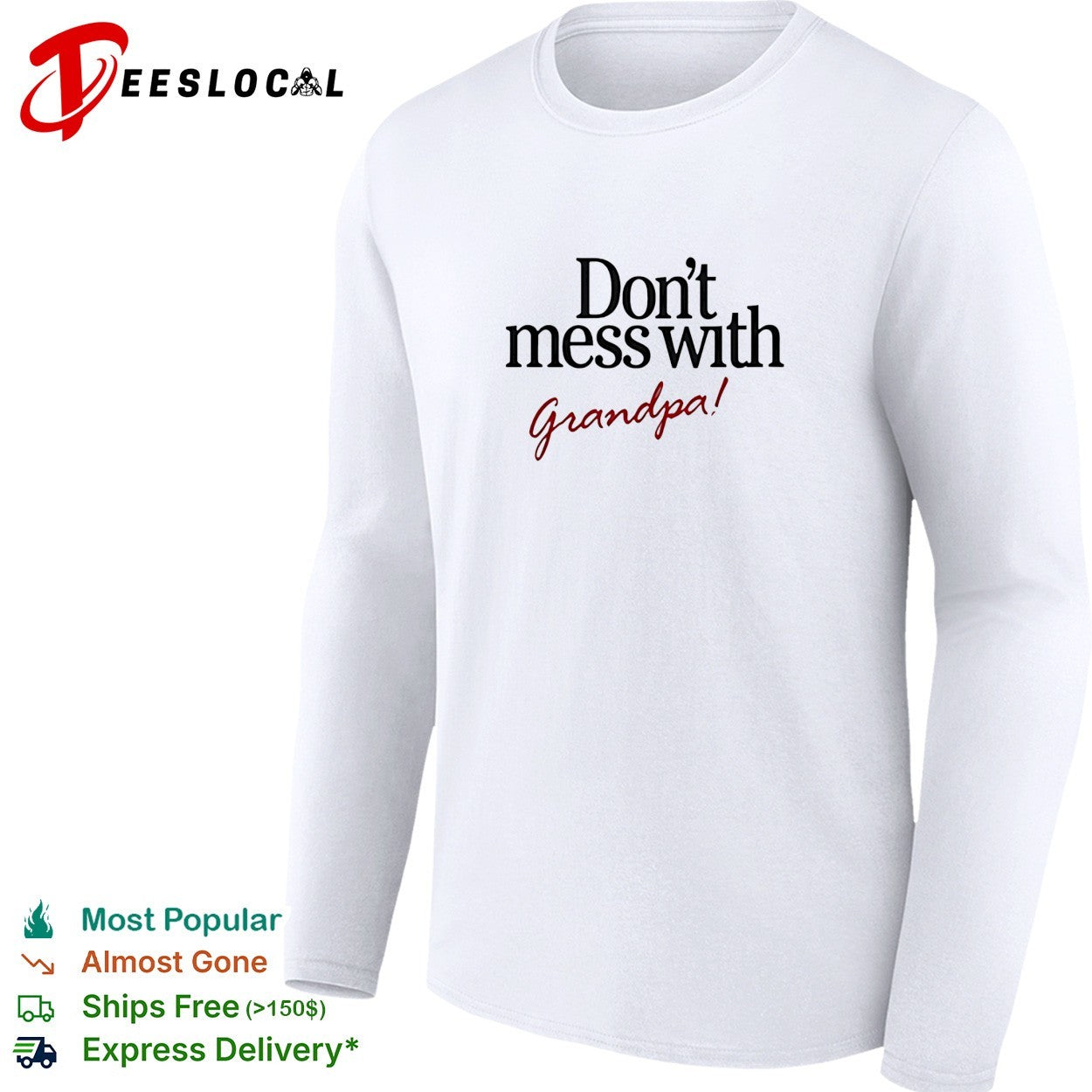 Dont mess with grandpa bold statement quote with cursive script accent shirt