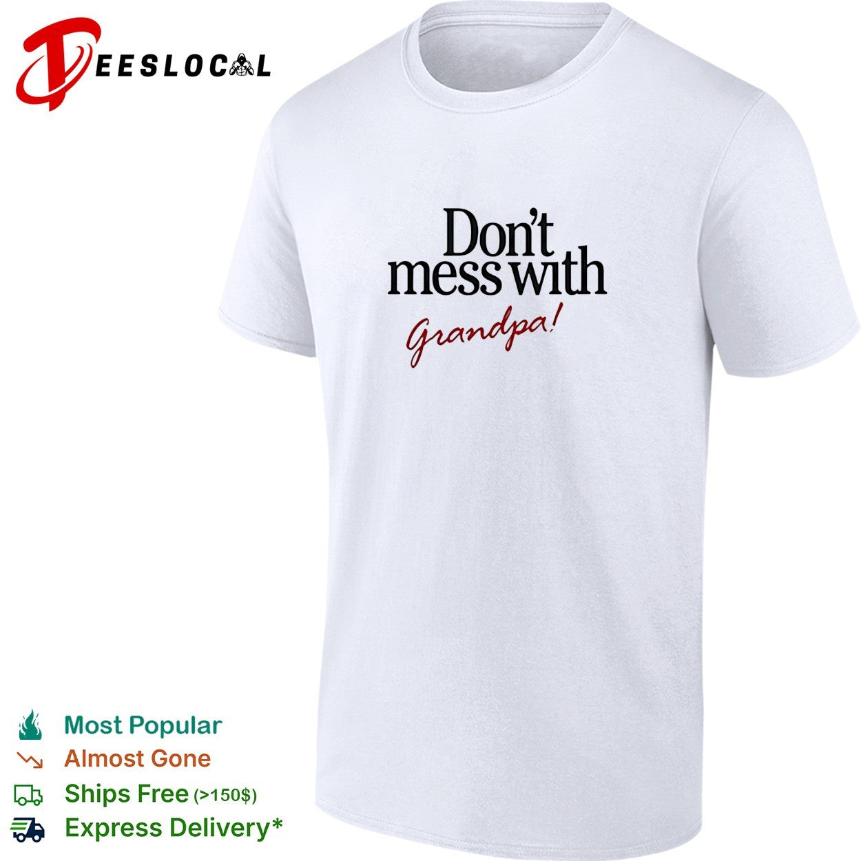 Dont mess with grandpa bold statement quote with cursive script accent shirt