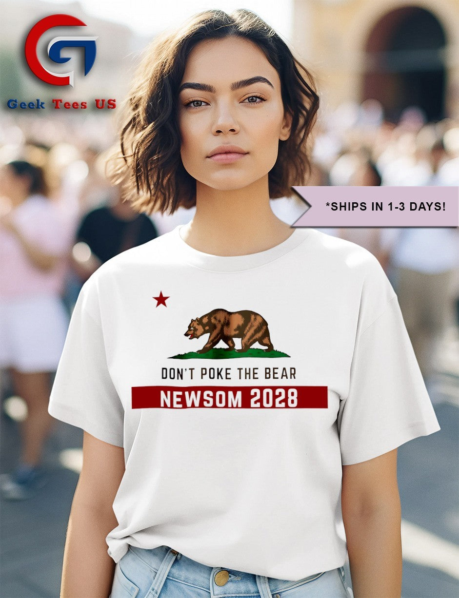 Don’t poke the bear Gavin Newsom for President 2028 Resist shirt