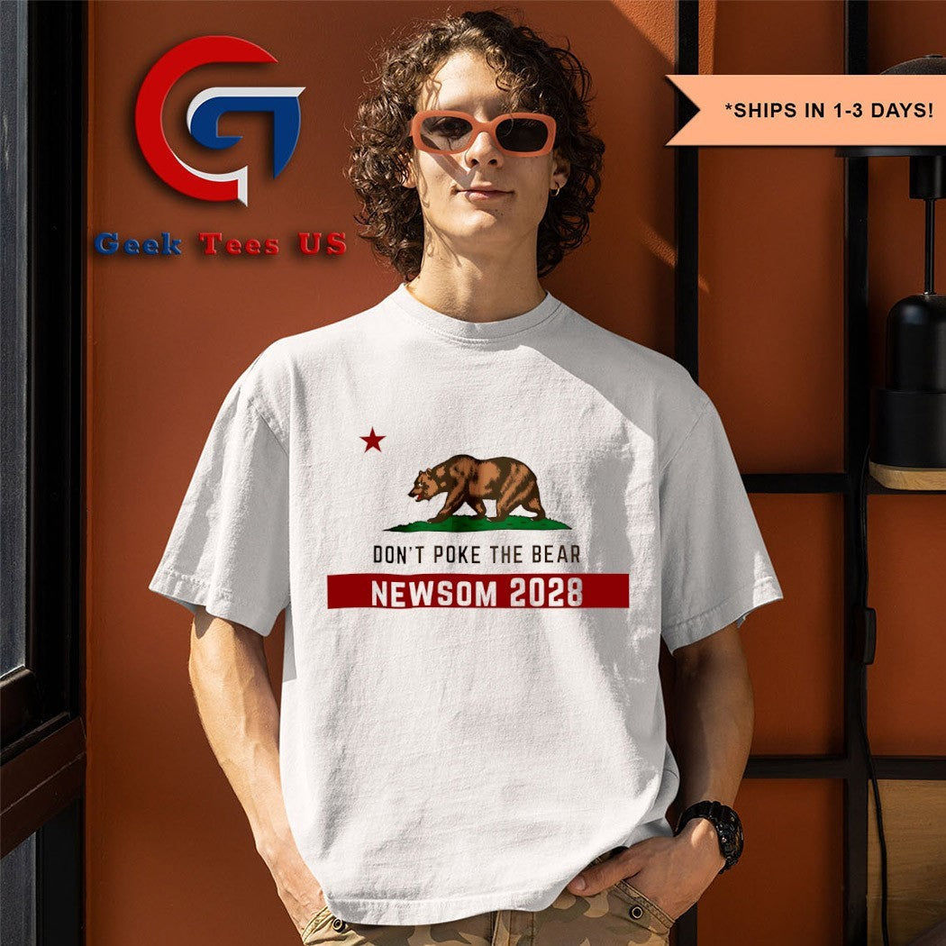 Don’t poke the bear Gavin Newsom for President 2028 Resist shirt