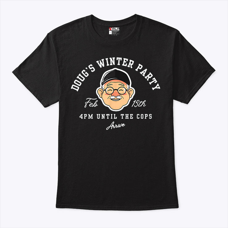 Dougs Winter Party February 15 Shirt