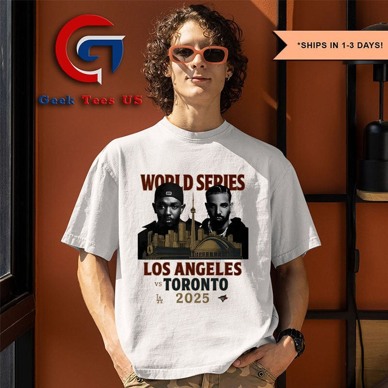 Drake vs Kendrick World Series 2025 Los Angeles vs Toronto Blue Jays MLB shirt