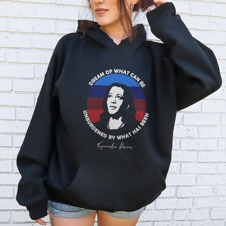 Dream Of What Can Be Unburdened By What Has Been Kamala Harris Shirt