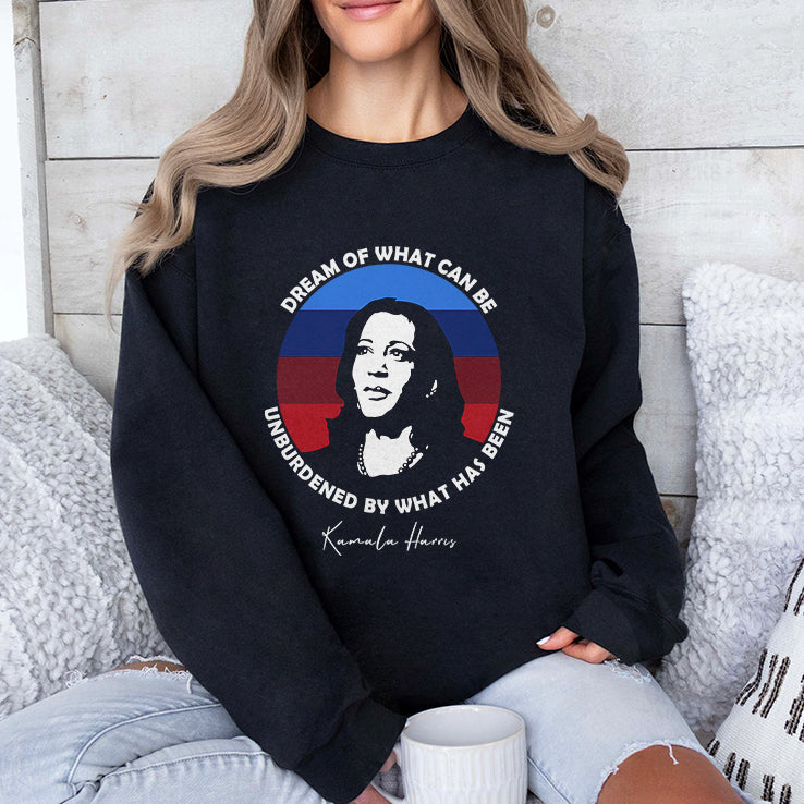 Dream Of What Can Be Unburdened By What Has Been Kamala Harris Shirt
