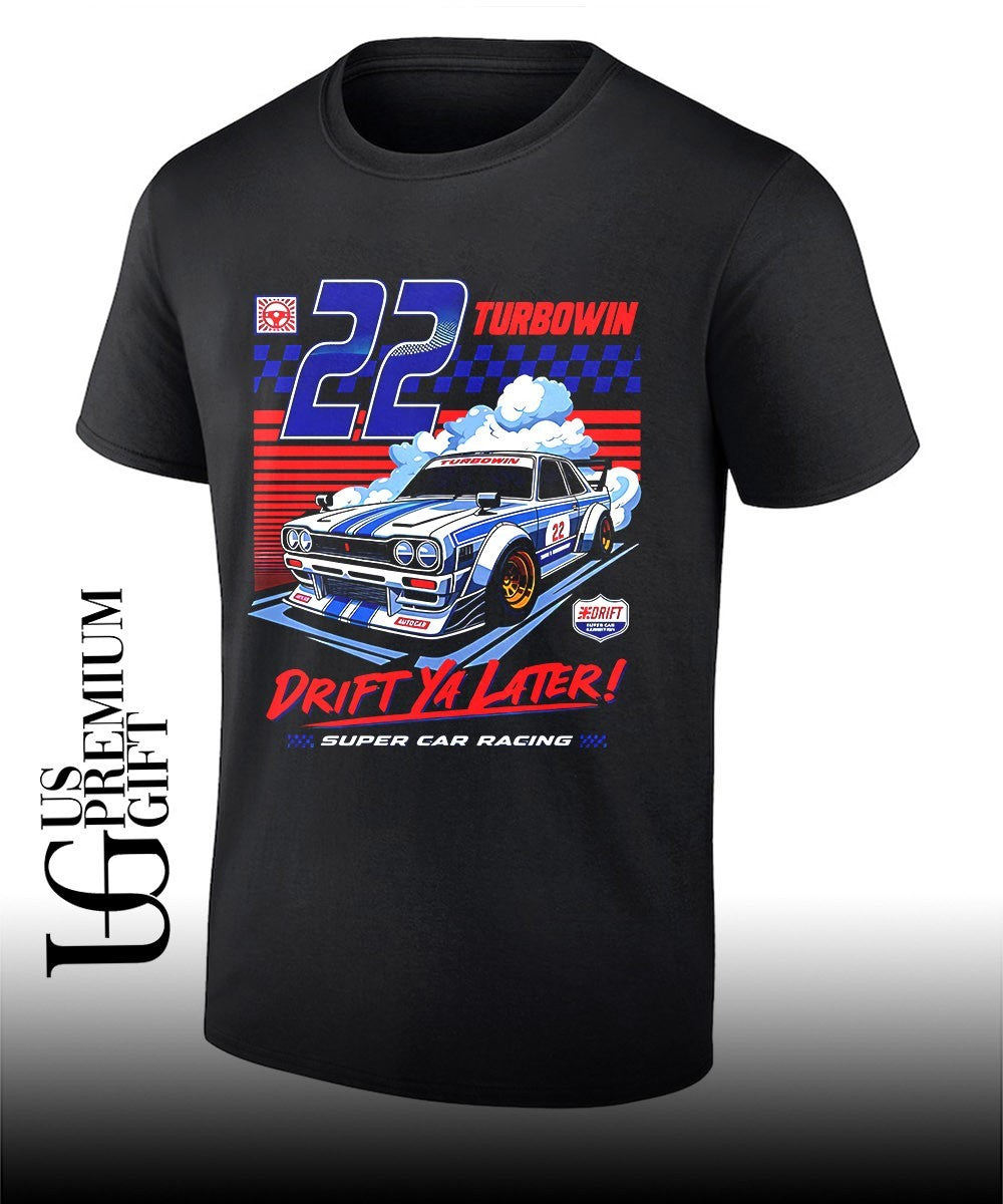 Drift Ya Later JDM Modified Racing Car shirt