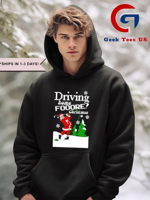 Driving Home Fooore Christmas Golf X Mas 2025 shirt
