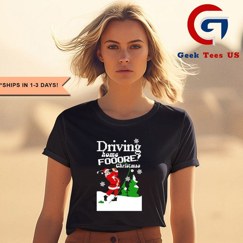 Driving Home Fooore Christmas Golf X Mas 2025 shirt