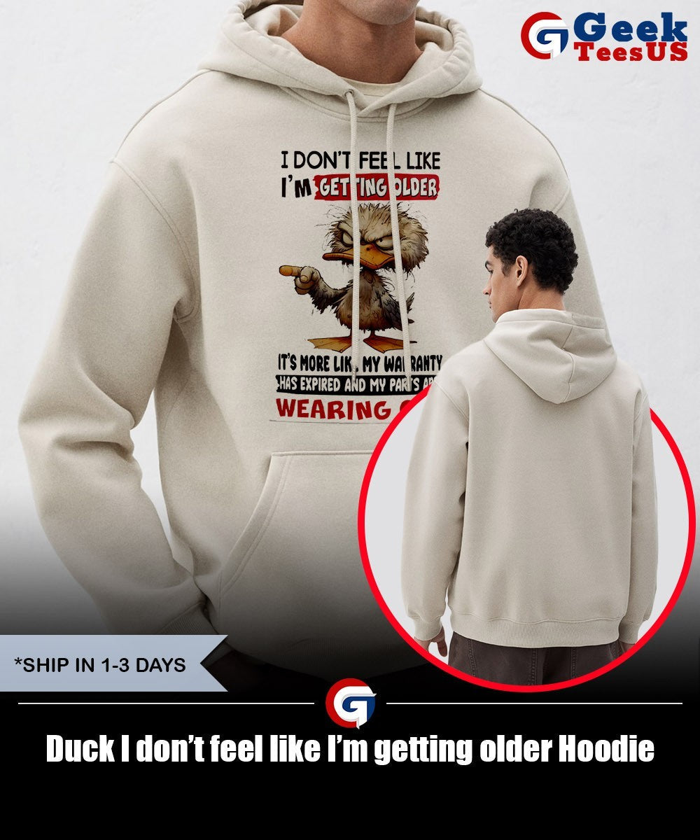 Duck I don’t feel like I’m getting older shirt