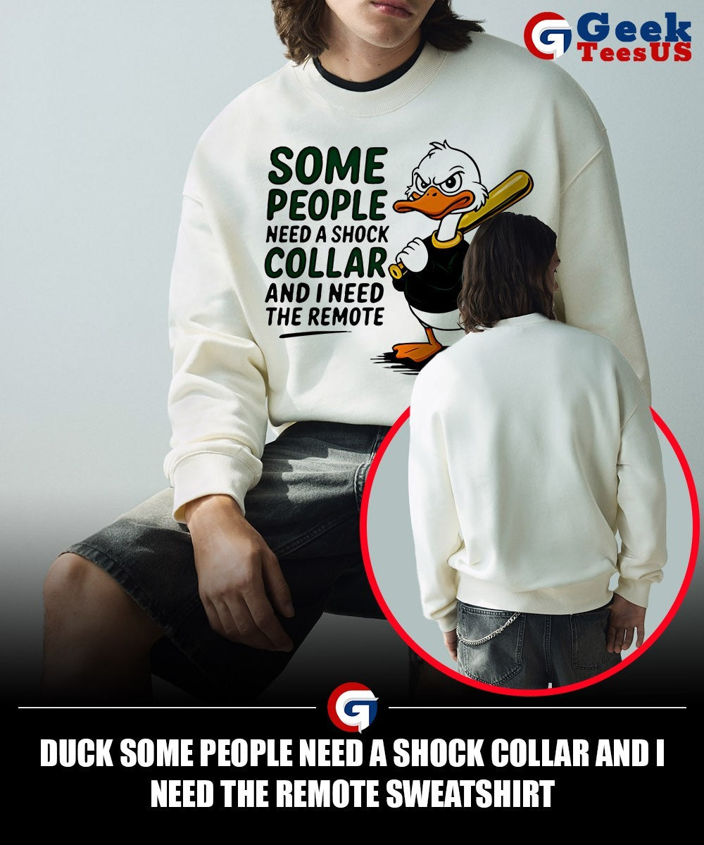 Duck some people need a shock collar and I need the remote shirt