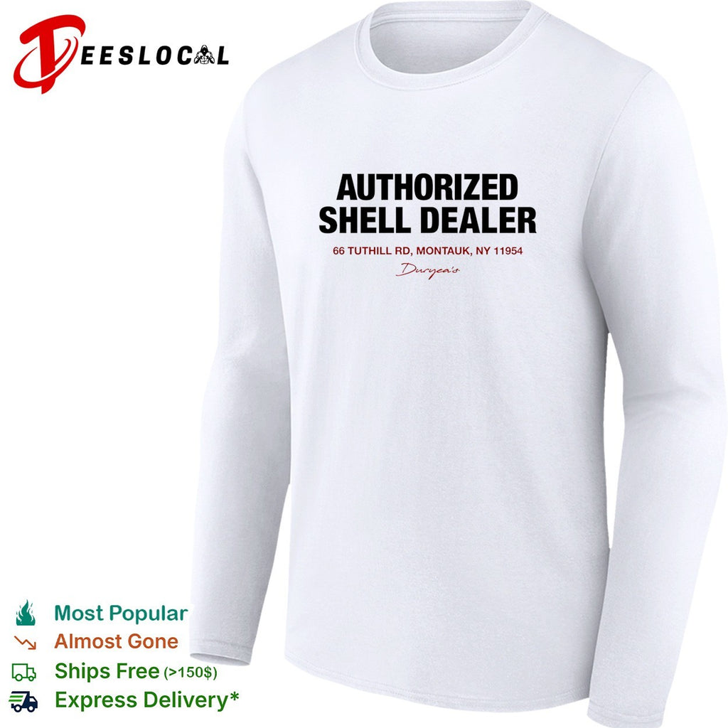 Duryea’s authorized shell dealer sign 66 Tuthill Road Montauk New York shirt