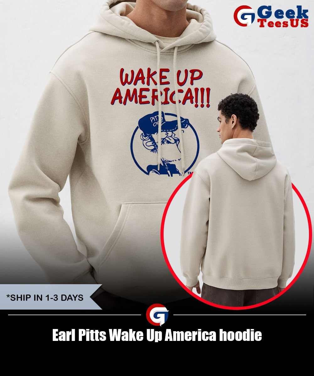 Earl Pitts Wake Up America shirt