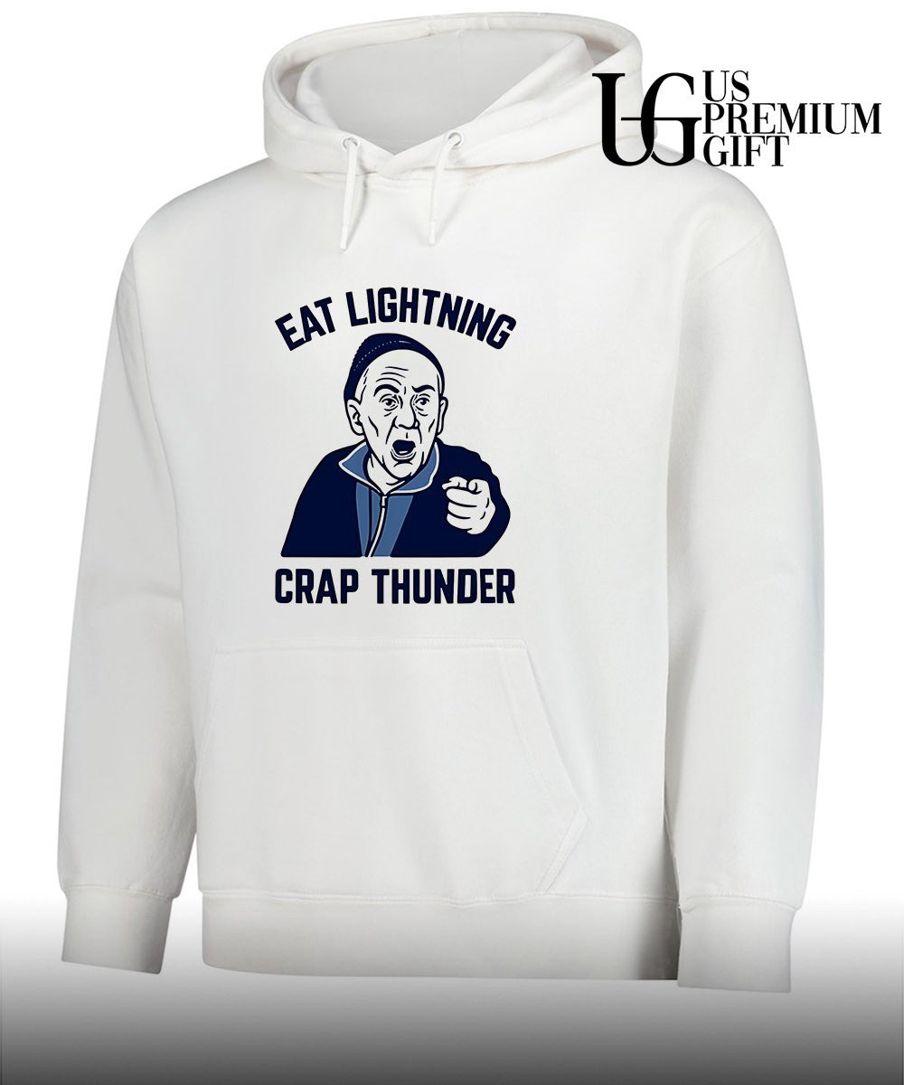 Eat Lightning Crap Thunder shirt