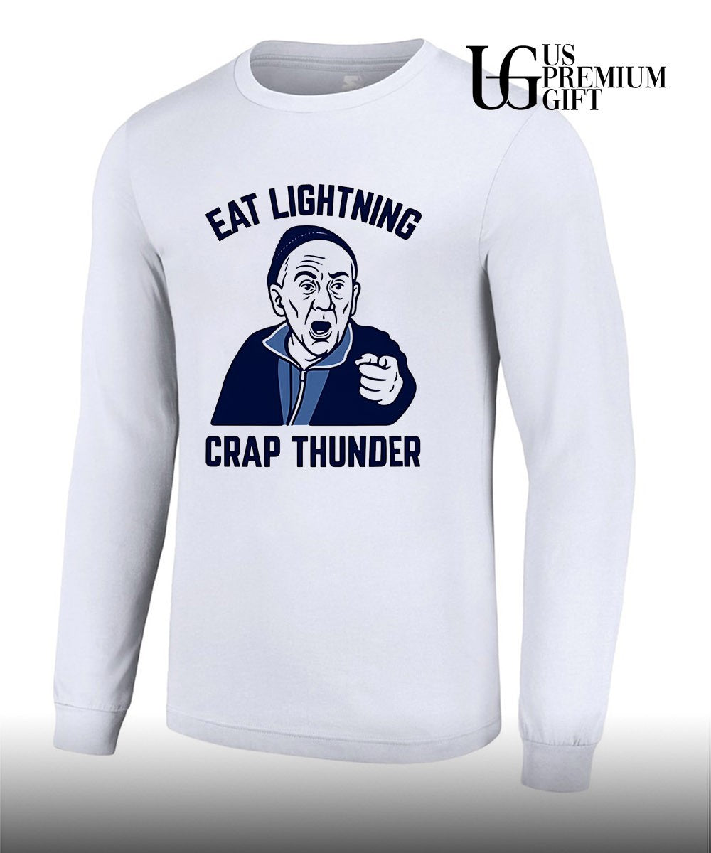 Eat Lightning Crap Thunder shirt