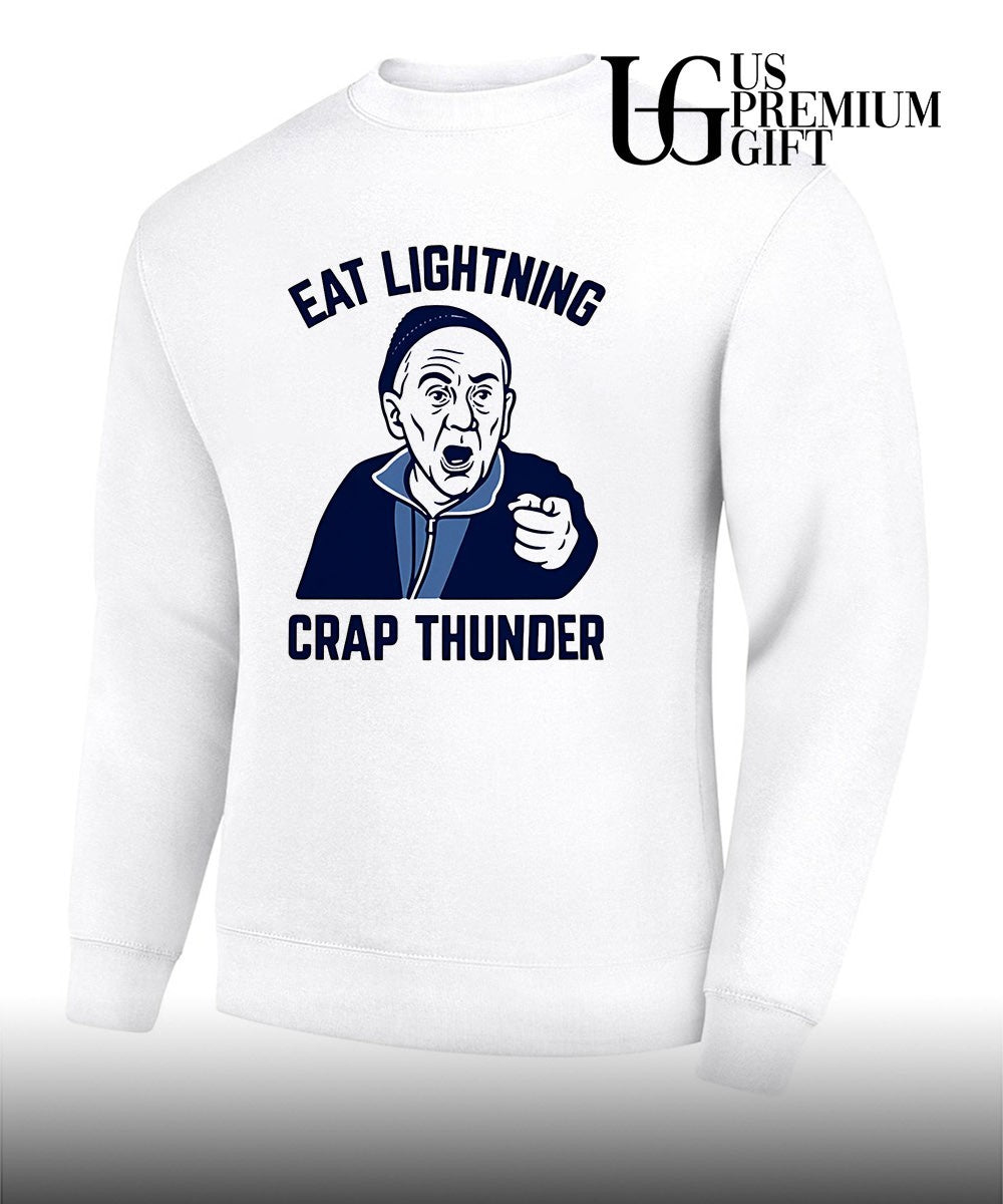 Eat Lightning Crap Thunder shirt