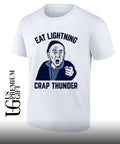 Eat Lightning Crap Thunder shirt